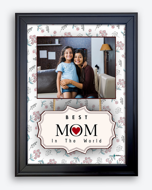 Best Mom In The World Photo Frame