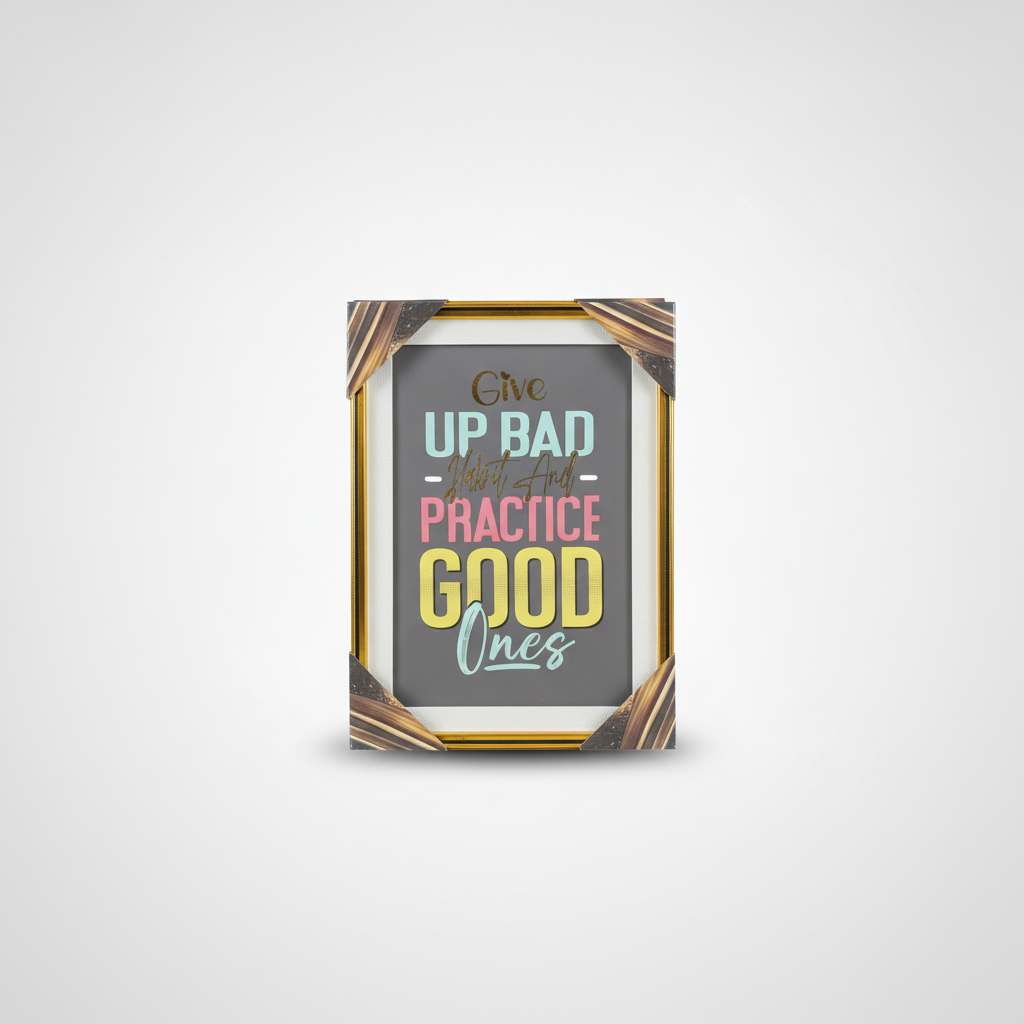 Motivational Quote Wall Frame – Give Up Bad Habits