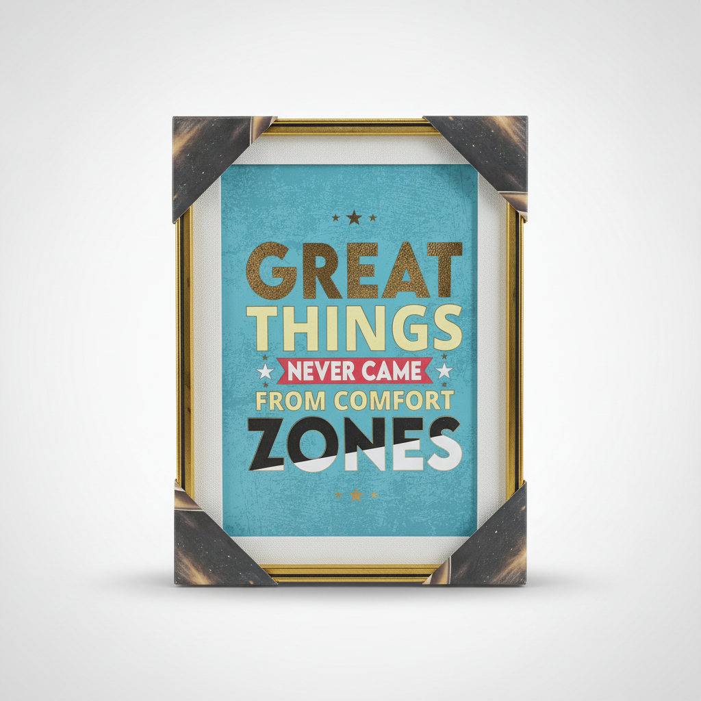 Motivational Quote Wall Frame – Great Things Never Came From Comfort Zones